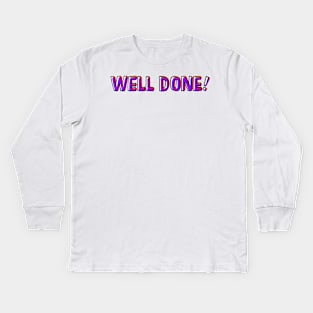 Well done Kids Long Sleeve T-Shirt